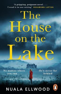 The House on the Lake : The new gripping and haunting thriller from the bestselling author of Day of the Accident Nuala Ellwood 9780241985151 book cover