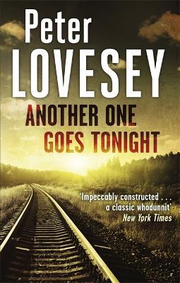 Another One Goes Tonight Peter Lovesey 9780751564662 book cover