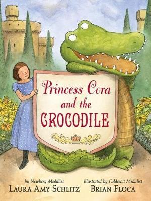 Princess Cora and the Crocodile Laura Amy Schlitz, Brian Floca 9780763648220 book cover