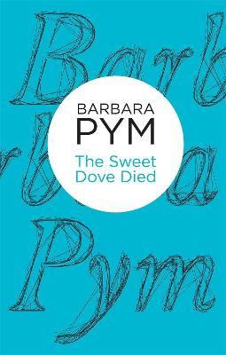 The Sweet Dove Died Barbara Pym 9781447238447 book cover