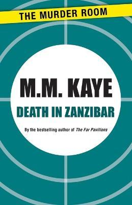 Death in Zanzibar M. M. Kaye 9781471900419 book cover