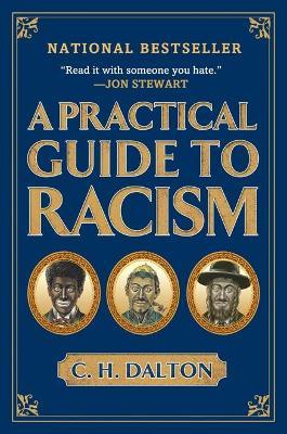 A Practical Guide to Racism C. H. Dalton 9781592404308 book cover