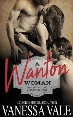 A Wanton Woman Vanessa Vale 9781795900263 book cover