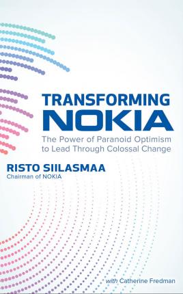 Transforming Nokia : The Power of Paranoid Optimism to Lead Through Colossal Change Doug Greene, Risto Siilasmaa, Catherine Fredman 9781799770534 book cover
