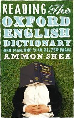 Reading the Oxford English Dictionary : One Man, One Year, 21,730 Pages Ammon Shea 9781846141980 book cover